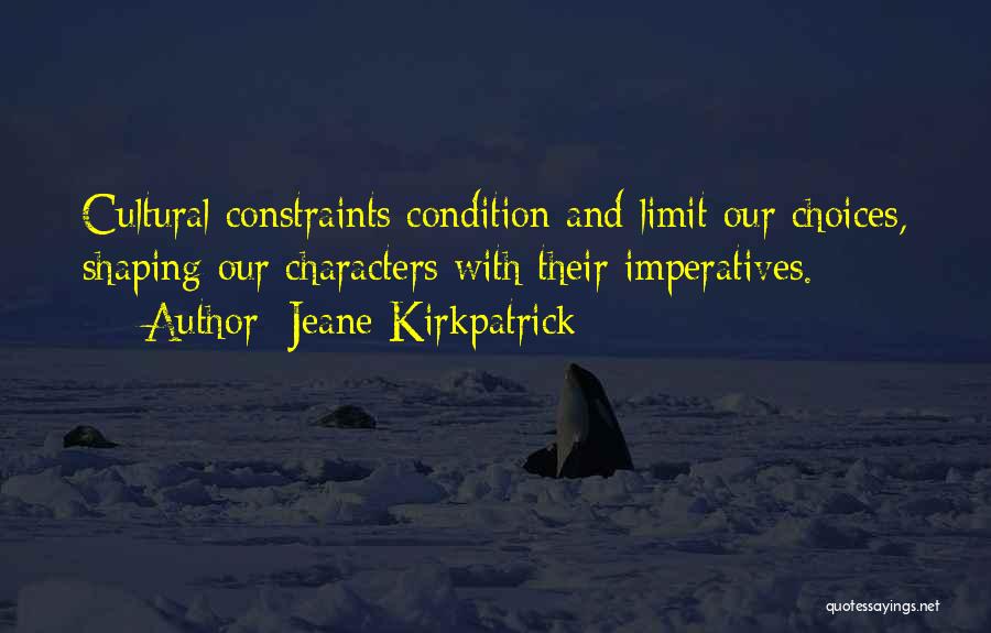 Choices And Character Quotes By Jeane Kirkpatrick