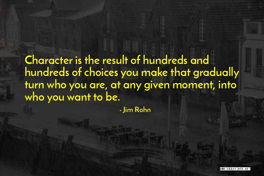 Choices And Character Quotes By Jim Rohn