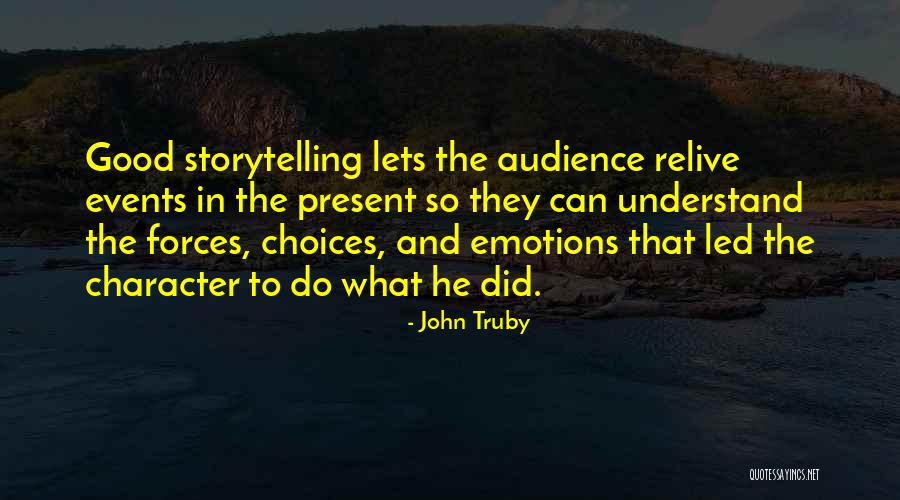 Choices And Character Quotes By John Truby