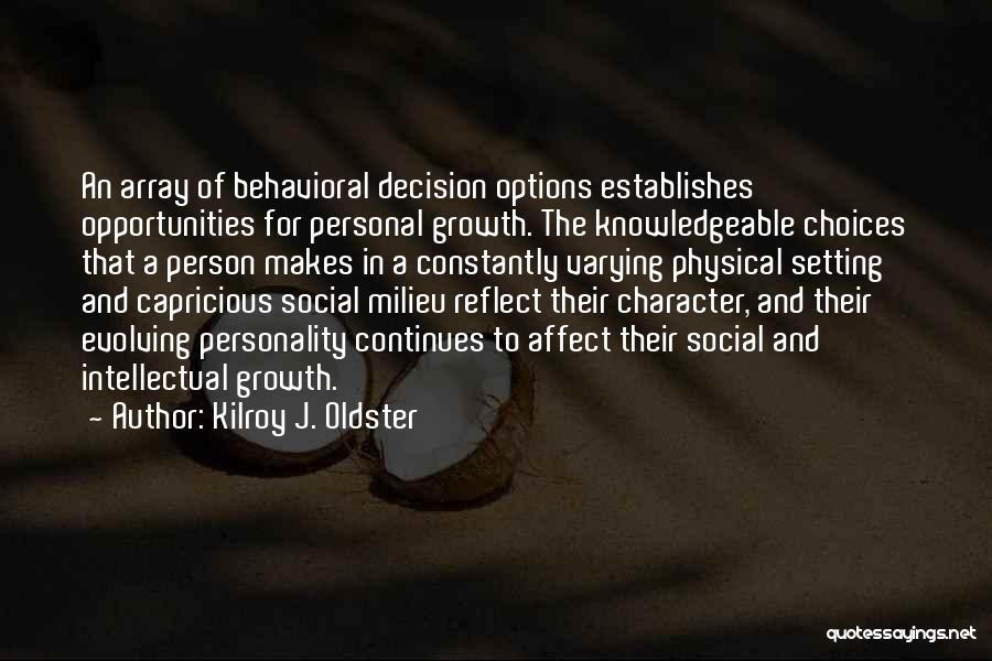 Choices And Character Quotes By Kilroy J. Oldster