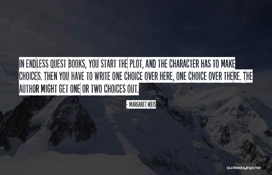 Choices And Character Quotes By Margaret Weis