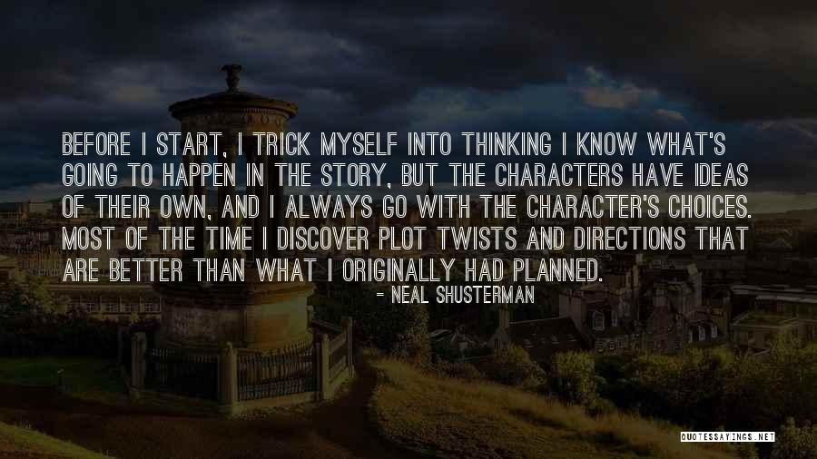 Choices And Character Quotes By Neal Shusterman