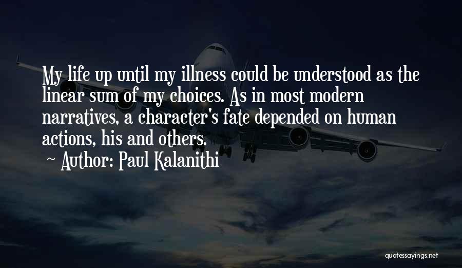 Choices And Character Quotes By Paul Kalanithi