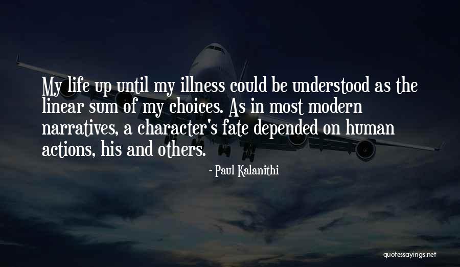 Choices And Character Quotes By Paul Kalanithi