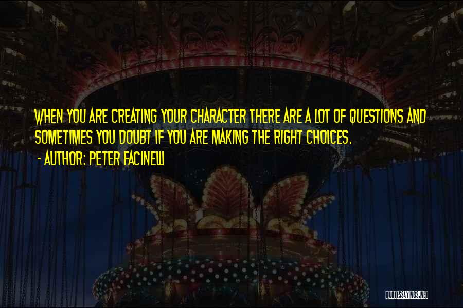 Choices And Character Quotes By Peter Facinelli
