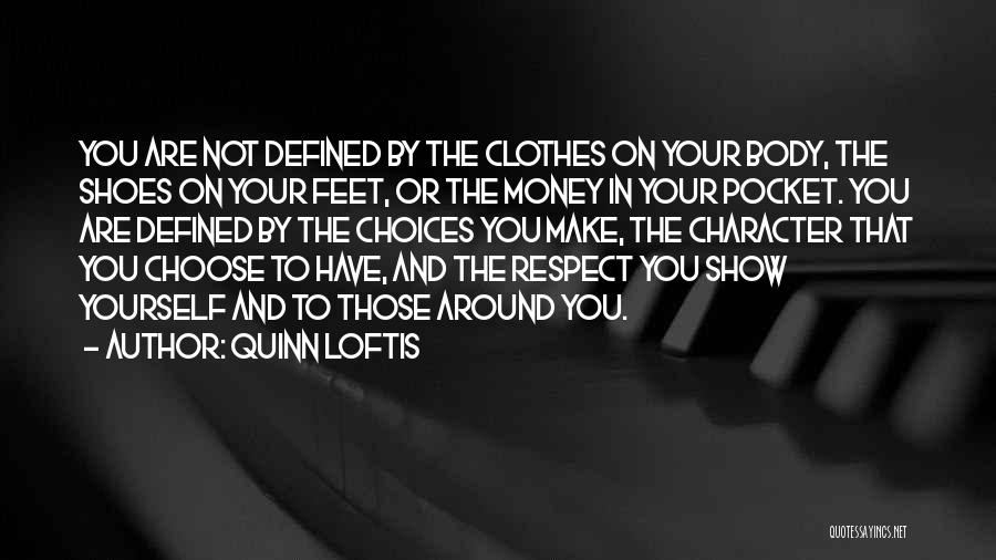 Choices And Character Quotes By Quinn Loftis