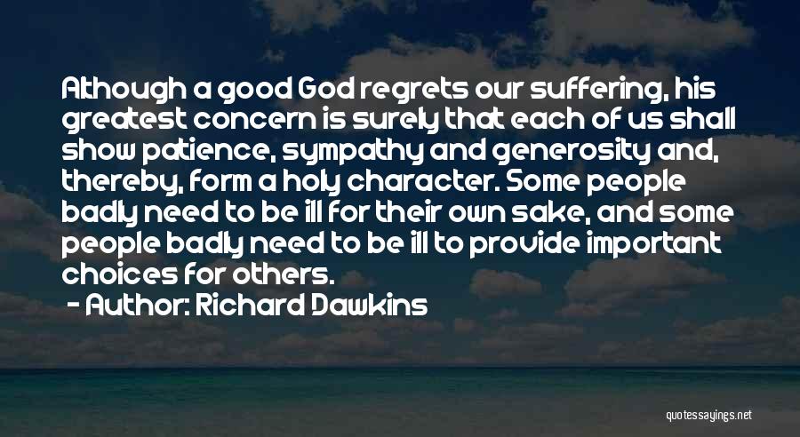 Choices And Character Quotes By Richard Dawkins
