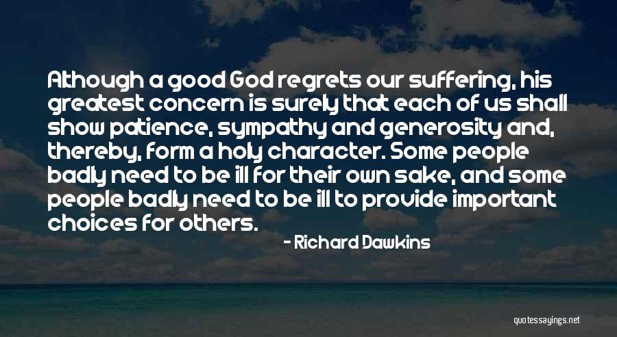 Choices And Character Quotes By Richard Dawkins