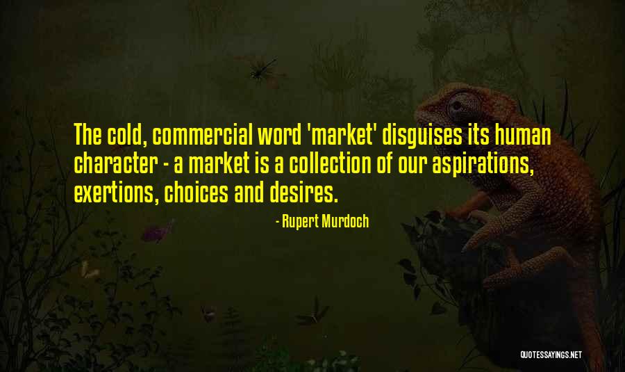 Choices And Character Quotes By Rupert Murdoch