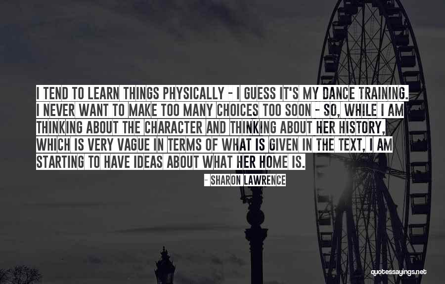 Choices And Character Quotes By Sharon Lawrence