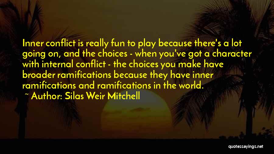 Choices And Character Quotes By Silas Weir Mitchell