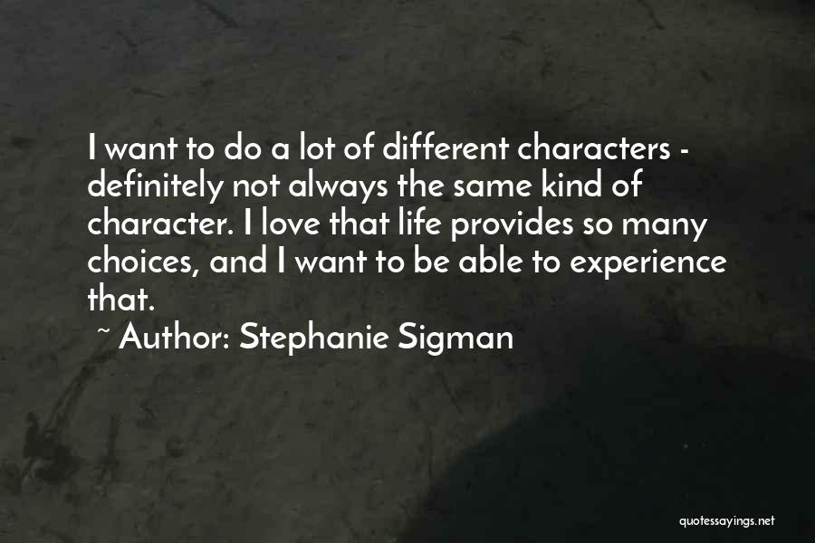 Choices And Character Quotes By Stephanie Sigman