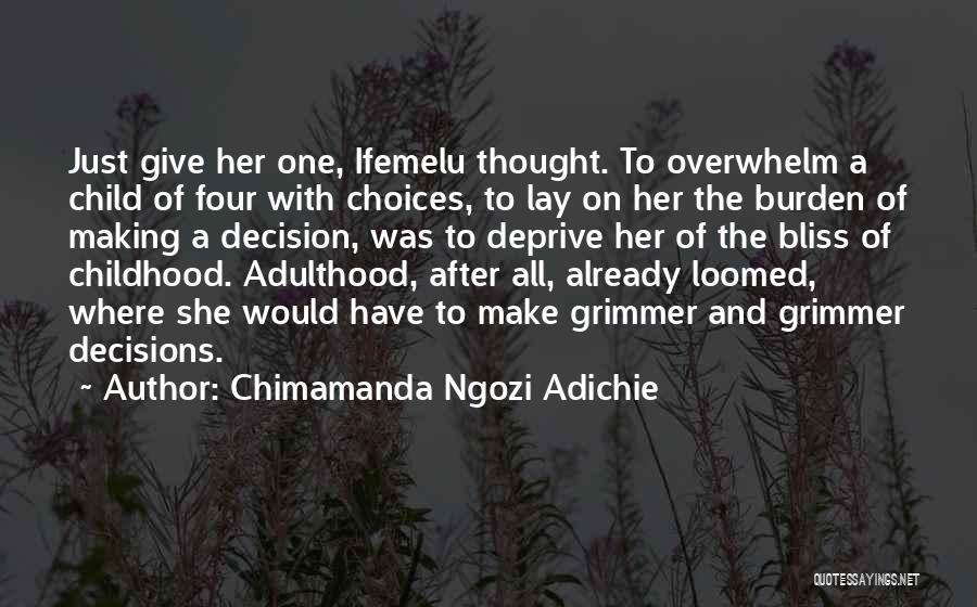 Choices And Decision Making Quotes By Chimamanda Ngozi Adichie