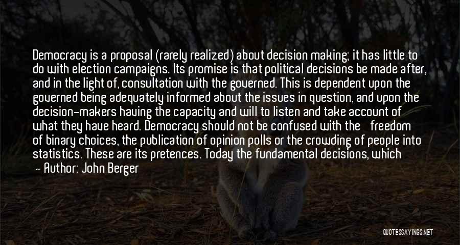 Choices And Decision Making Quotes By John Berger