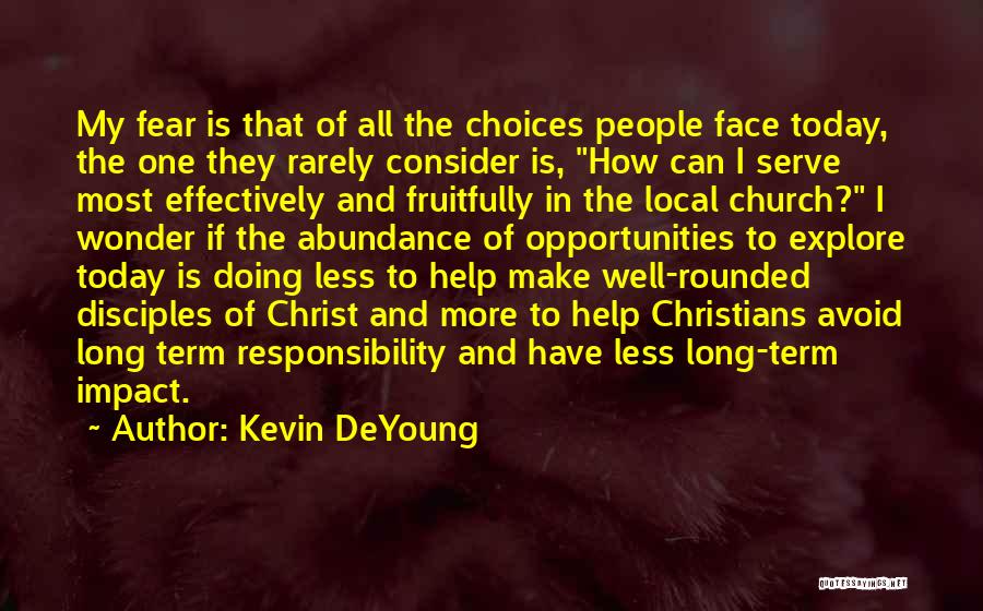 Choices And Decision Making Quotes By Kevin DeYoung