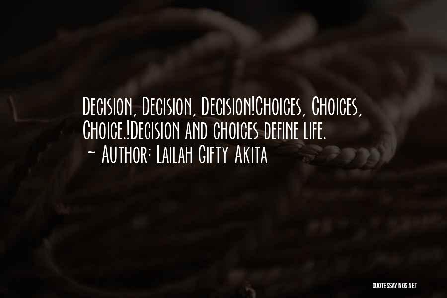 Choices And Decision Making Quotes By Lailah Gifty Akita