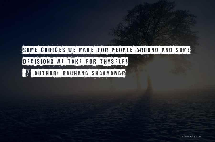 Choices And Decision Making Quotes By Rachana Shakyawar