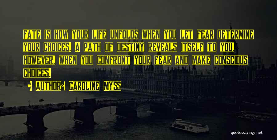 Choices And Fate Quotes By Caroline Myss