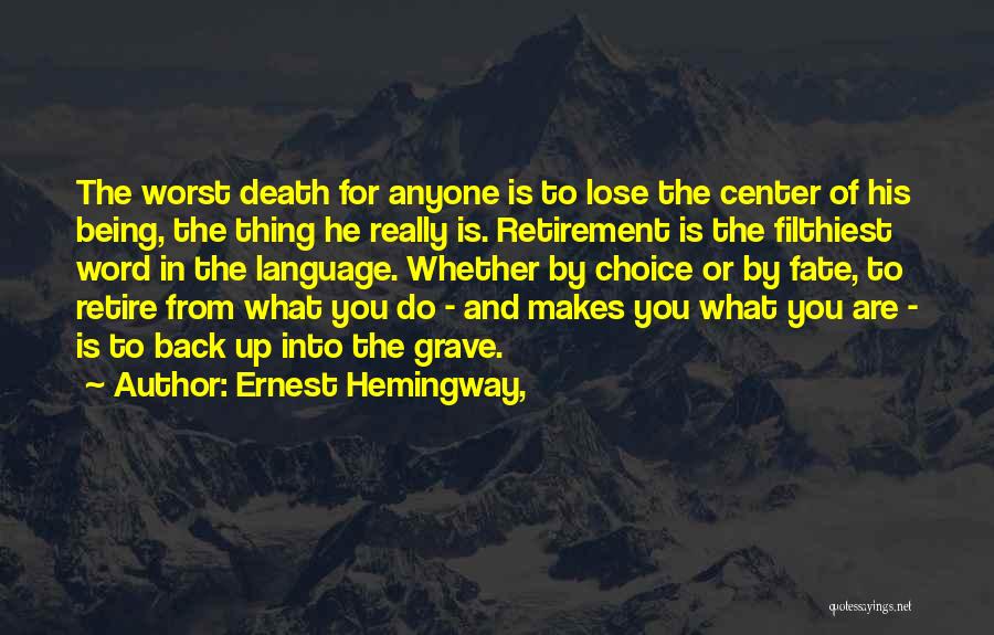 Choices And Fate Quotes By Ernest Hemingway,