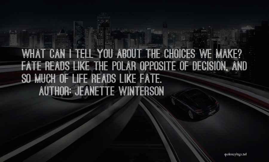 Choices And Fate Quotes By Jeanette Winterson