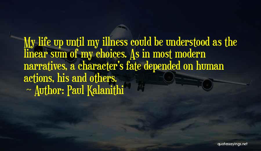 Choices And Fate Quotes By Paul Kalanithi