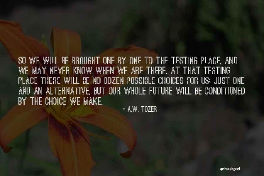 Choices And Future Quotes By A.W. Tozer