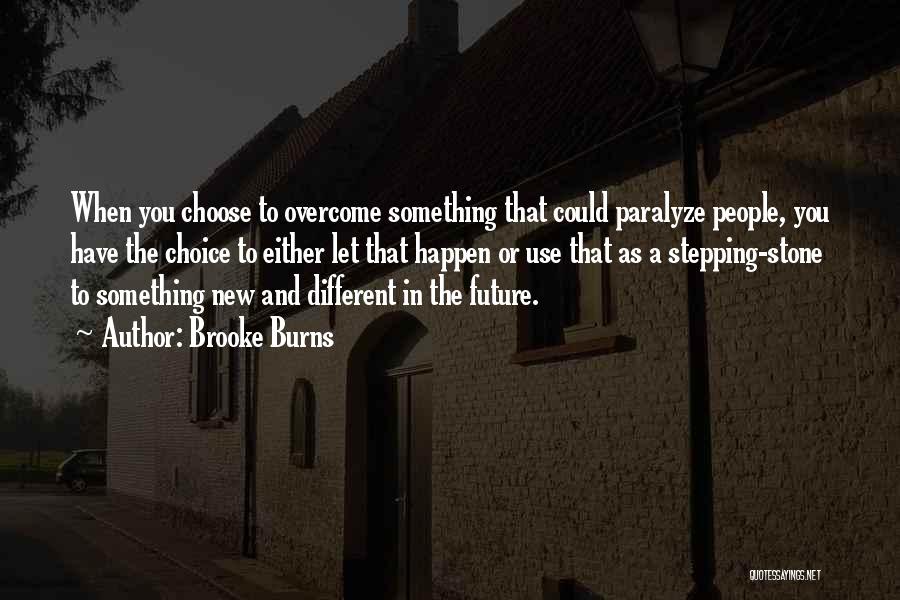 Choices And Future Quotes By Brooke Burns