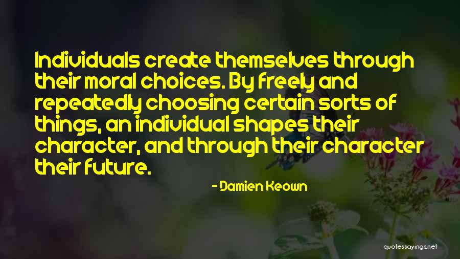 Choices And Future Quotes By Damien Keown