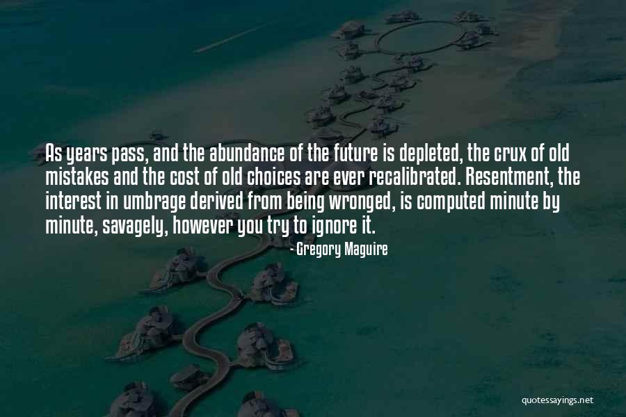 Choices And Future Quotes By Gregory Maguire