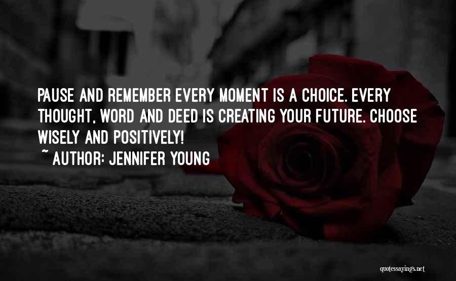 Choices And Future Quotes By Jennifer Young