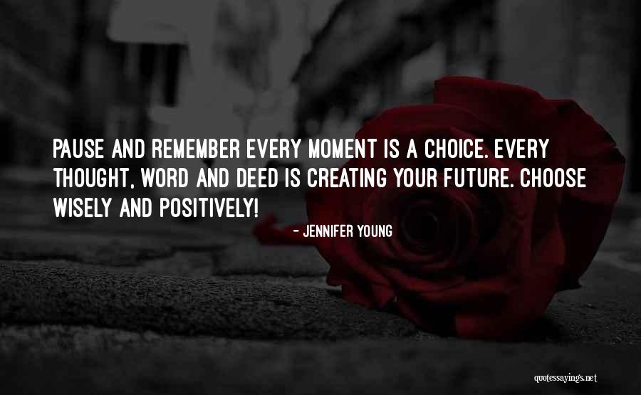 Choices And Future Quotes By Jennifer Young