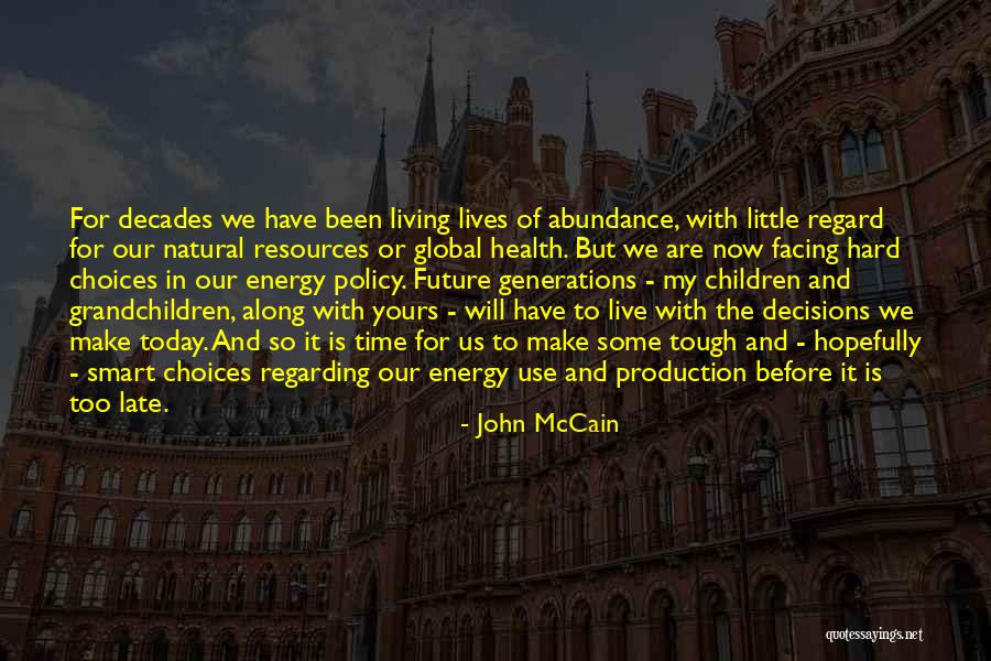 Choices And Future Quotes By John McCain