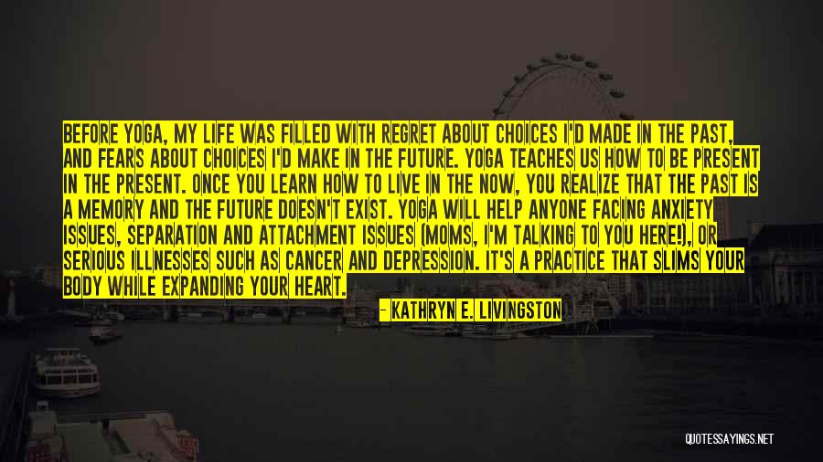 Choices And Future Quotes By Kathryn E. Livingston