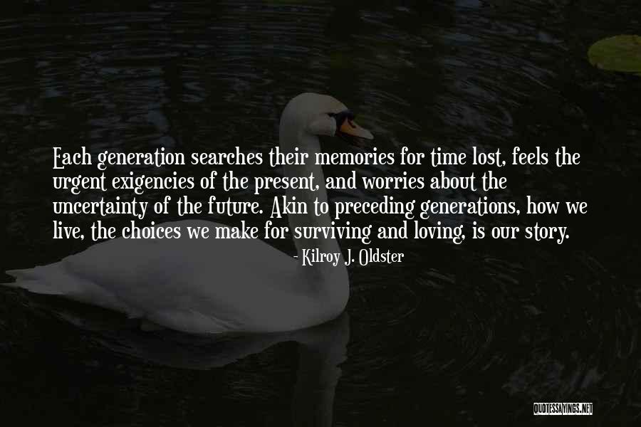 Choices And Future Quotes By Kilroy J. Oldster