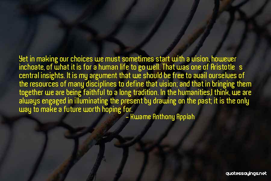 Choices And Future Quotes By Kwame Anthony Appiah