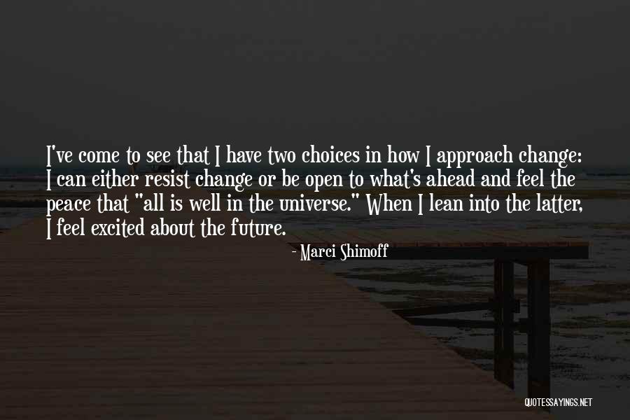 Choices And Future Quotes By Marci Shimoff