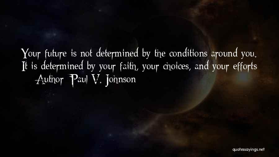 Choices And Future Quotes By Paul V. Johnson