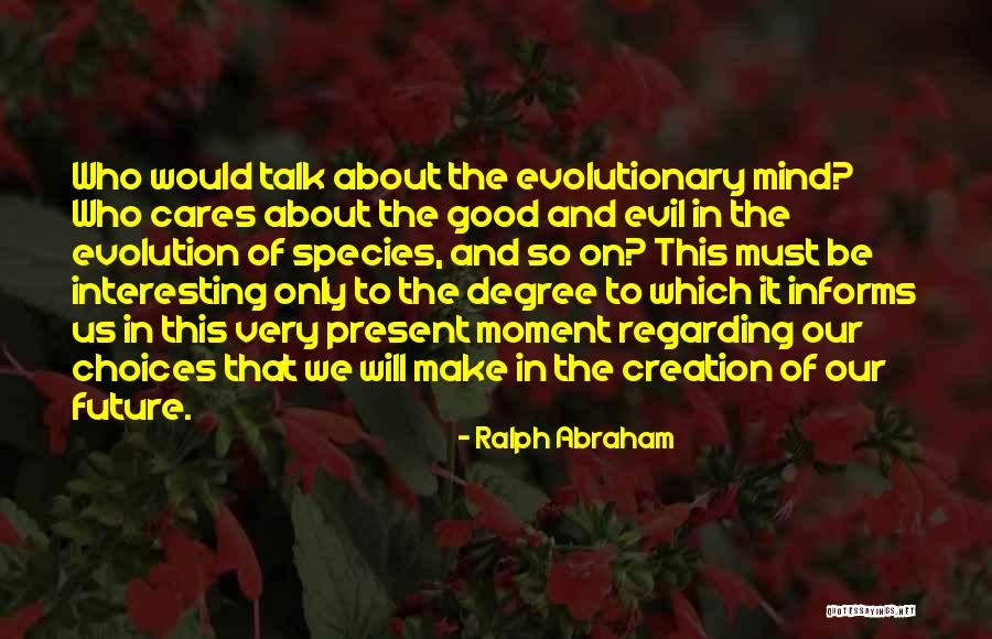 Choices And Future Quotes By Ralph Abraham