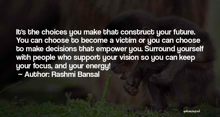 Choices And Future Quotes By Rashmi Bansal