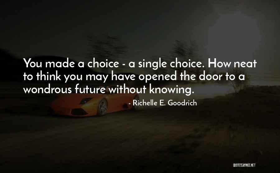 Choices And Future Quotes By Richelle E. Goodrich