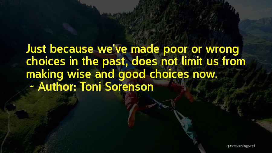 Choices And Future Quotes By Toni Sorenson