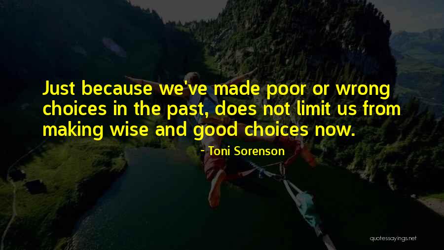 Choices And Future Quotes By Toni Sorenson