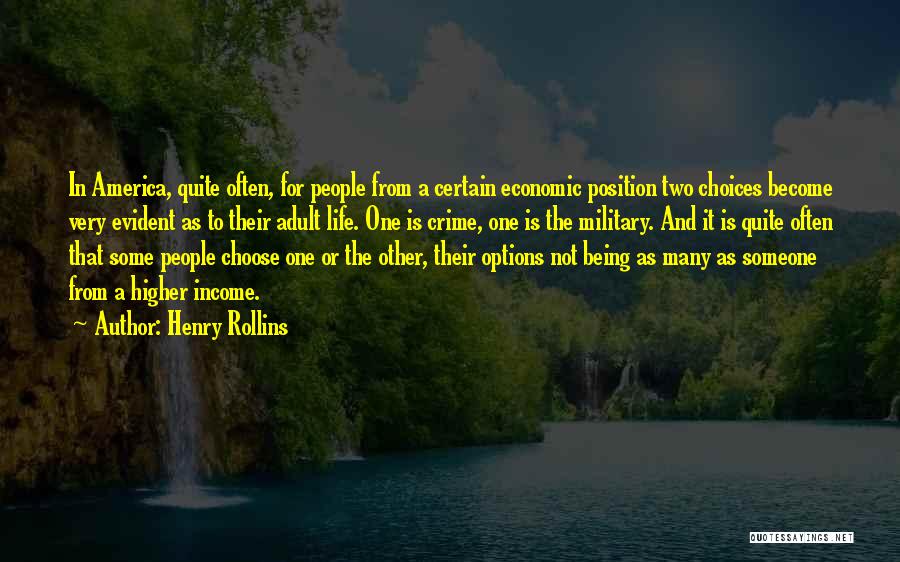 Choices And Options Quotes By Henry Rollins