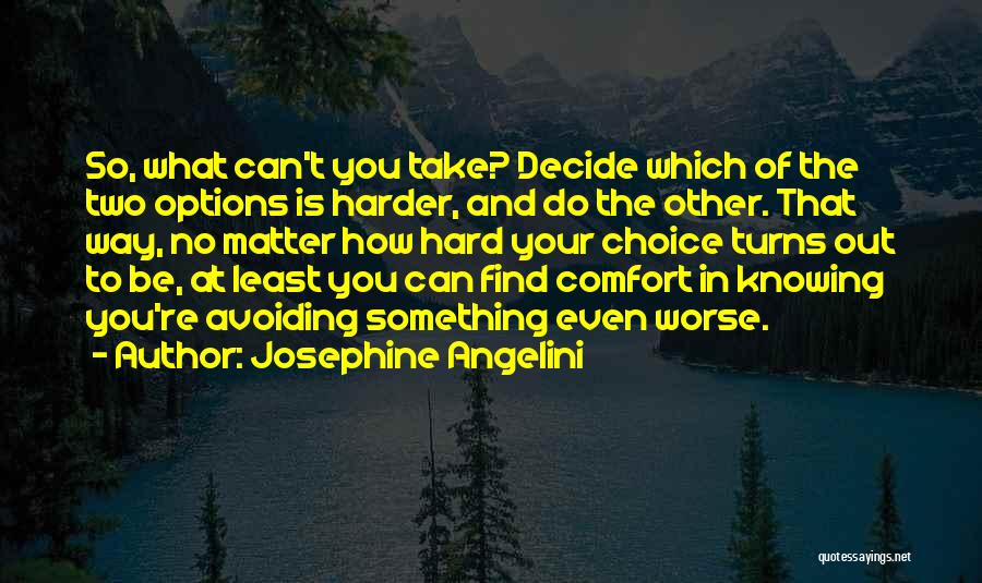 Choices And Options Quotes By Josephine Angelini