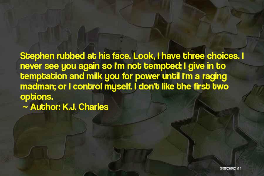 Choices And Options Quotes By K.J. Charles