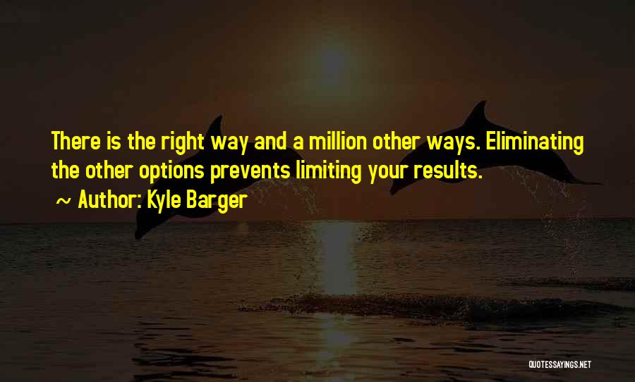 Choices And Options Quotes By Kyle Barger