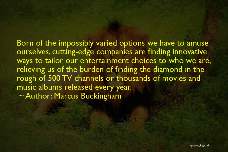 Choices And Options Quotes By Marcus Buckingham