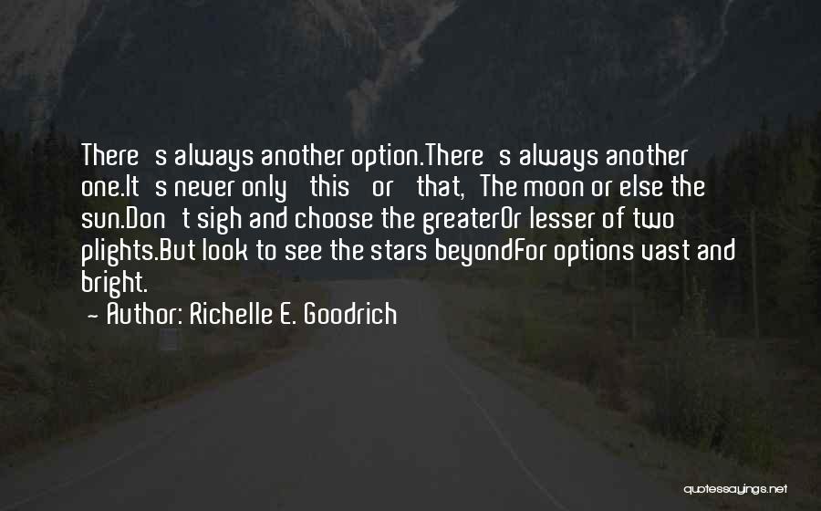 Choices And Options Quotes By Richelle E. Goodrich
