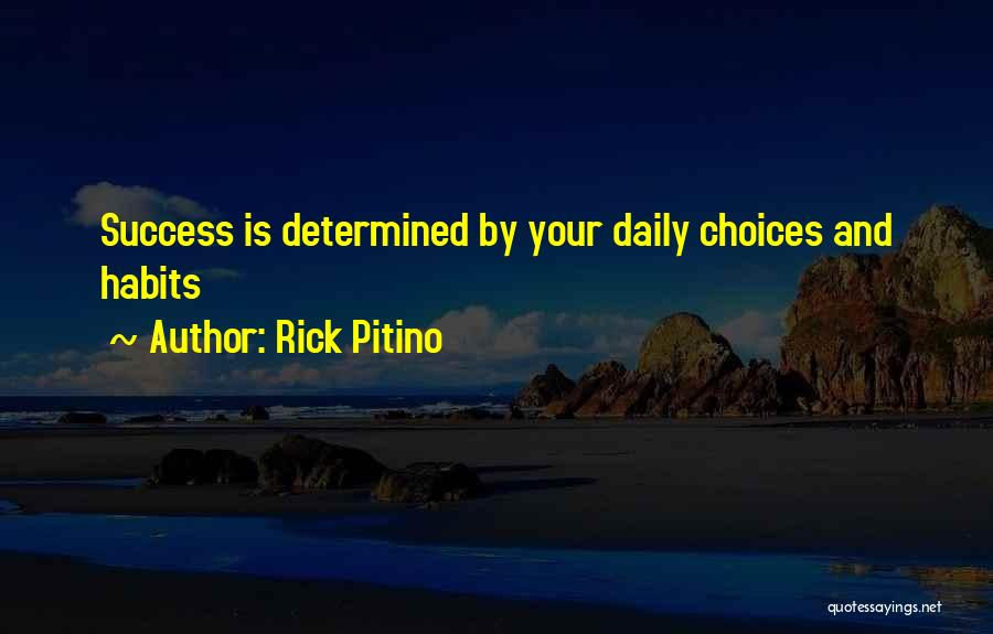 Choices And Success Quotes By Rick Pitino