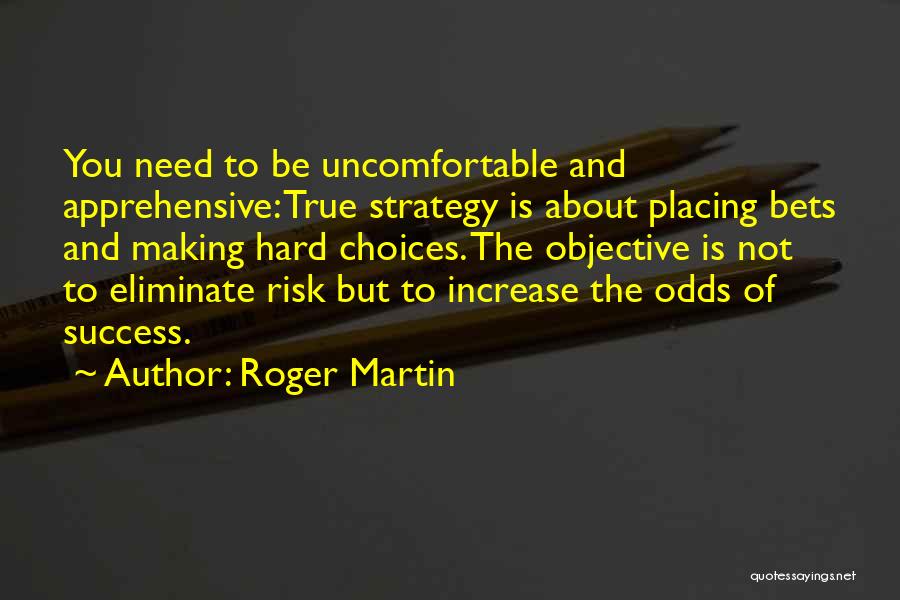 Choices And Success Quotes By Roger Martin